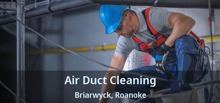 Air Duct Cleaning Briarwyck, Roanoke - TX