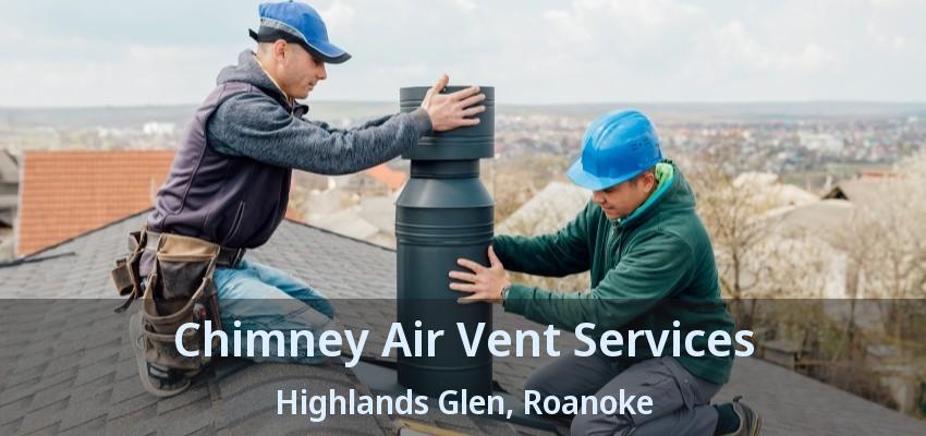 Chimney Air Vent Services Highlands Glen, Roanoke - TX