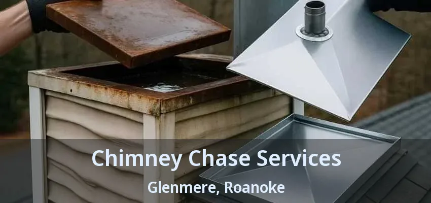 Chimney Chase Services Glenmere, Roanoke - TX