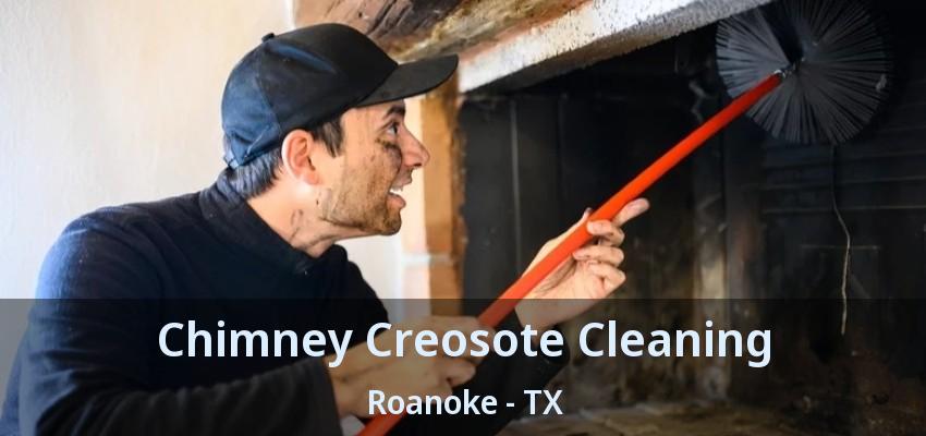Chimney Creosote Cleaning Roanoke - TX