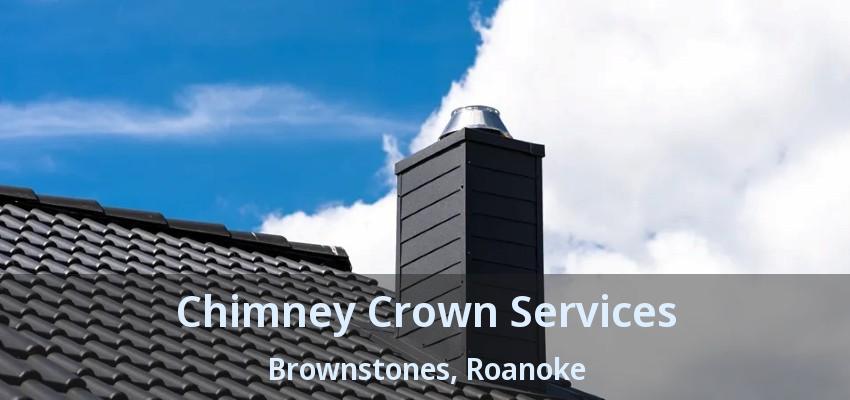 Chimney Crown Services Brownstones, Roanoke - TX