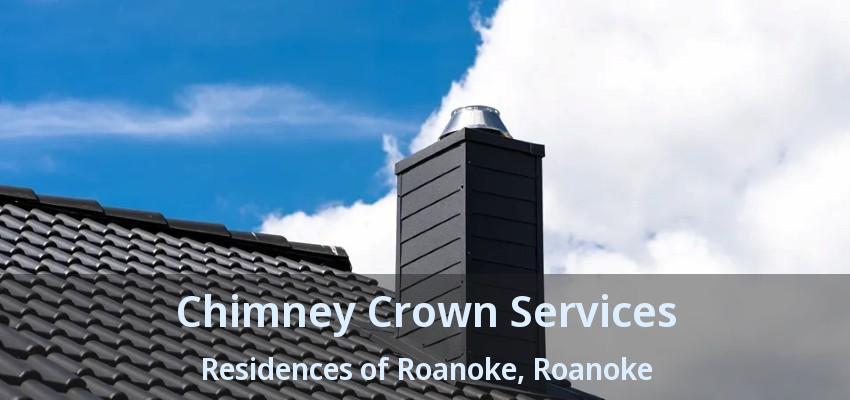 Chimney Crown Services Residences of Roanoke, Roanoke - TX
