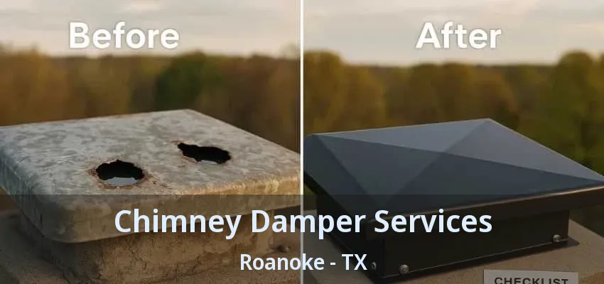 Chimney Damper Services Roanoke - TX