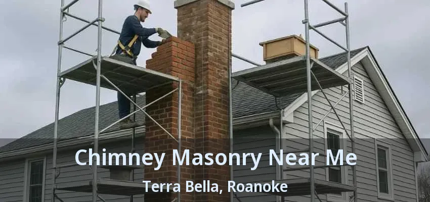 Chimney Masonry Near Me Terra Bella, Roanoke - TX