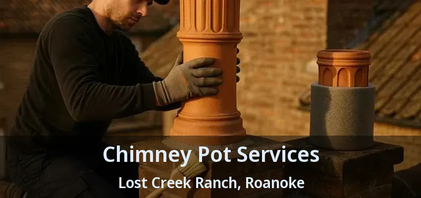 Chimney Pot Services Lost Creek Ranch, Roanoke - TX