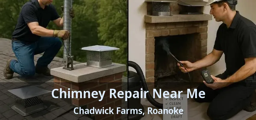 Chimney Repair Near Me Chadwick Farms, Roanoke - TX