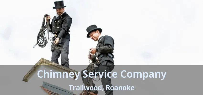 Chimney Service Company Trailwood, Roanoke - TX
