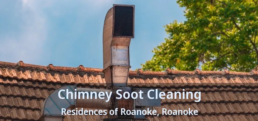 Chimney Soot Cleaning Residences of Roanoke, Roanoke - TX