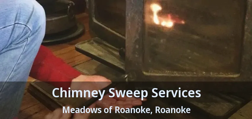 Chimney Sweep Services Meadows of Roanoke, Roanoke - TX