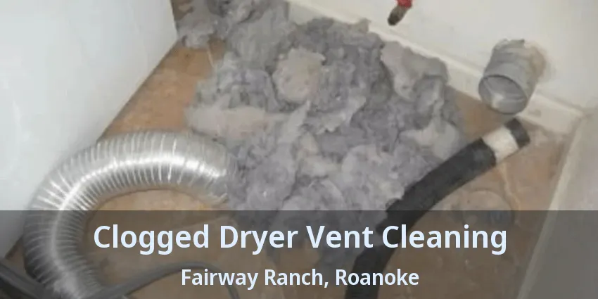 Clogged Dryer Vent Cleaning Fairway Ranch, Roanoke - TX