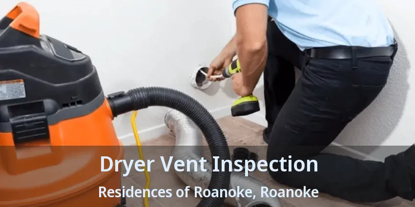 Dryer Vent Inspection Residences of Roanoke, Roanoke - TX