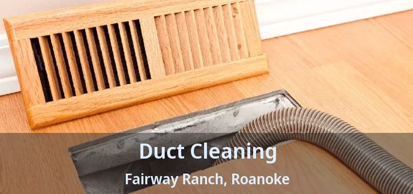 Duct Cleaning Fairway Ranch, Roanoke - TX