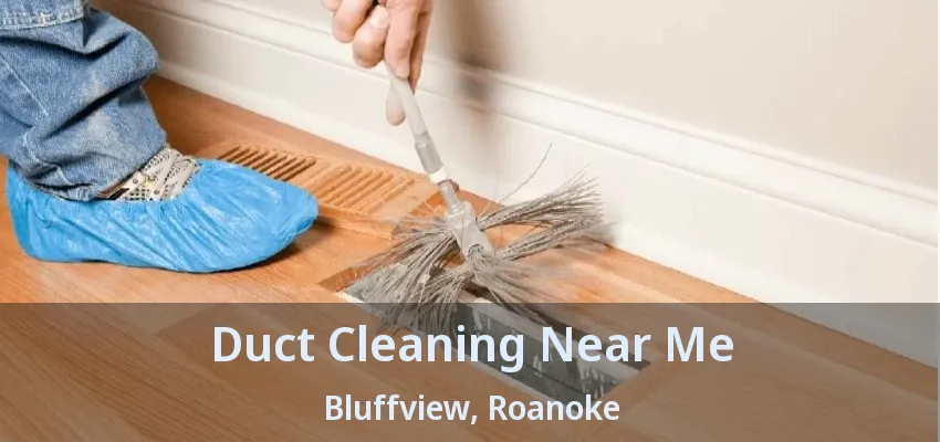 Duct Cleaning Near Me Bluffview, Roanoke - TX