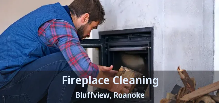 Fireplace Cleaning Bluffview, Roanoke - TX