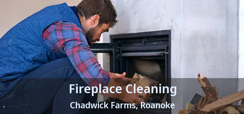 Fireplace Cleaning Chadwick Farms, Roanoke - TX