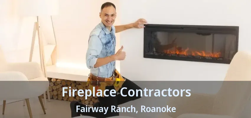 Fireplace Contractors Fairway Ranch, Roanoke - TX