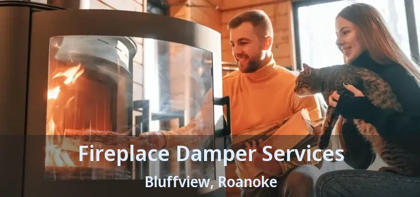 Fireplace Damper Services Bluffview, Roanoke - TX