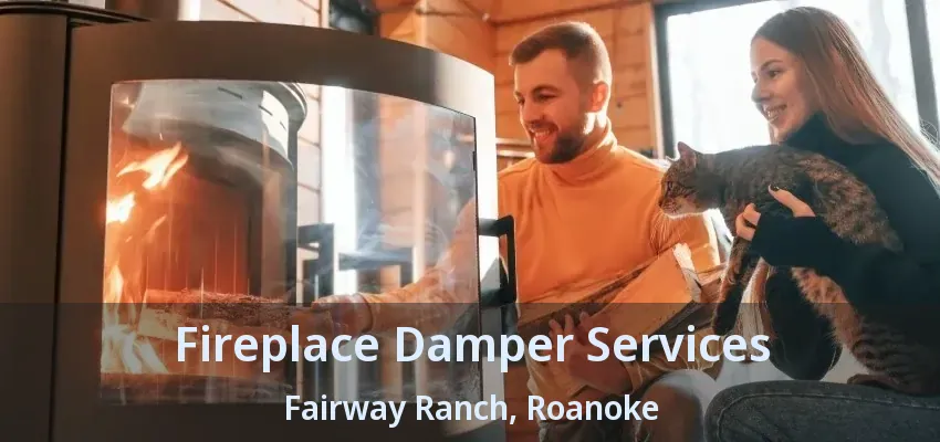Fireplace Damper Services Fairway Ranch, Roanoke - TX