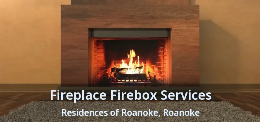Fireplace Firebox Services Residences of Roanoke, Roanoke - TX