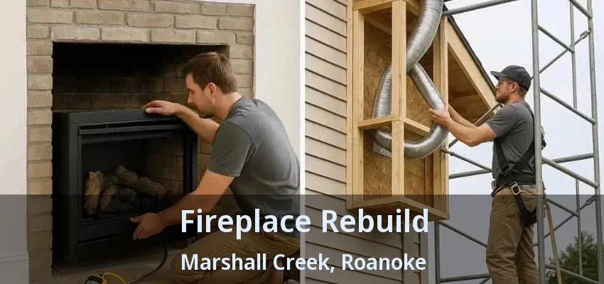 Fireplace Rebuild Marshall Creek, Roanoke - TX
