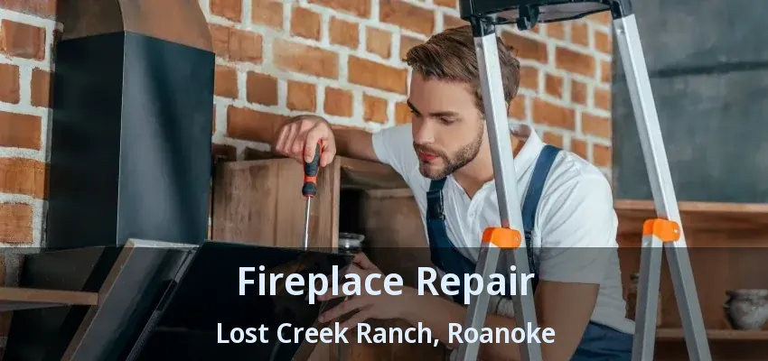 Fireplace Repair Lost Creek Ranch, Roanoke - TX