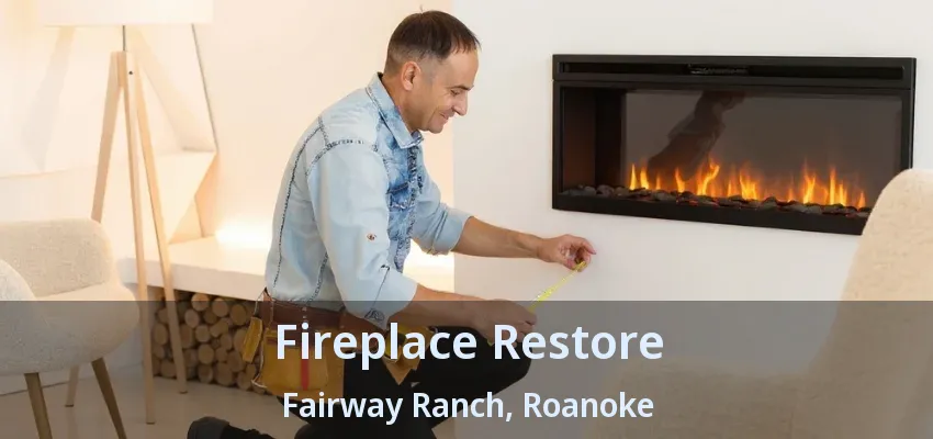 Fireplace Restore Fairway Ranch, Roanoke - TX