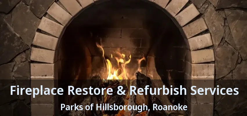 Fireplace Restore & Refurbish Services Parks of Hillsborough, Roanoke - TX