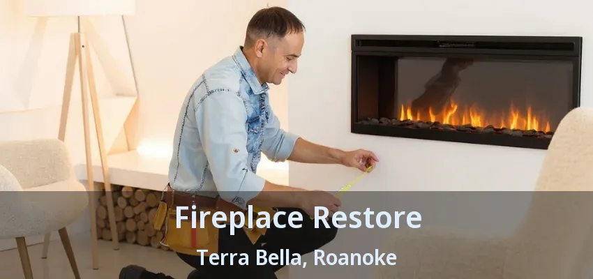 Fireplace Restore Terra Bella, Roanoke - TX