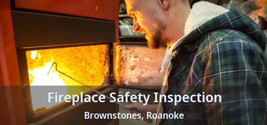Fireplace Safety Inspection Brownstones, Roanoke - TX