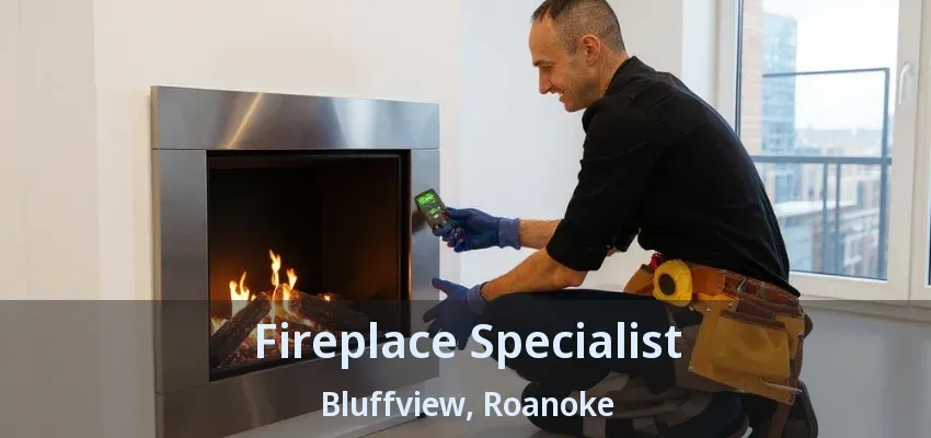 Fireplace Specialist Bluffview, Roanoke - TX