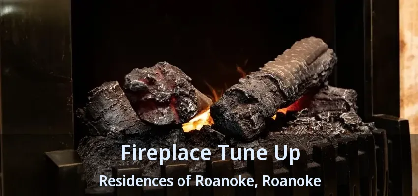 Fireplace Tune Up Residences of Roanoke, Roanoke - TX
