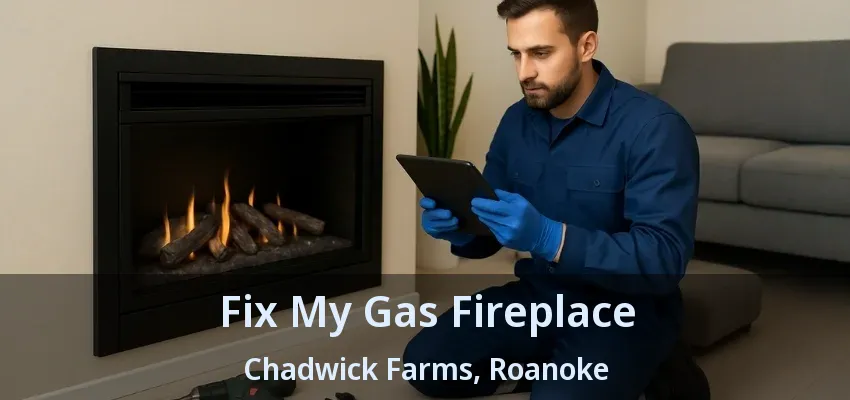 Fix My Gas Fireplace Chadwick Farms, Roanoke - TX