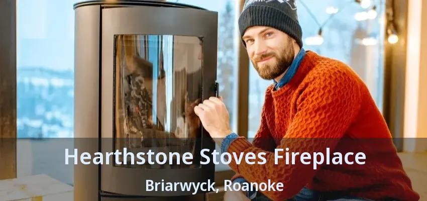 Hearthstone Stoves Fireplace Briarwyck, Roanoke - TX