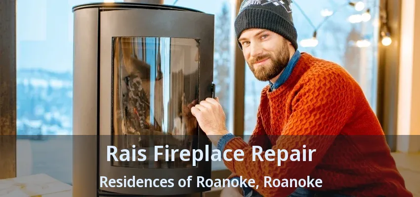 Rais Fireplace Repair Residences of Roanoke, Roanoke - TX