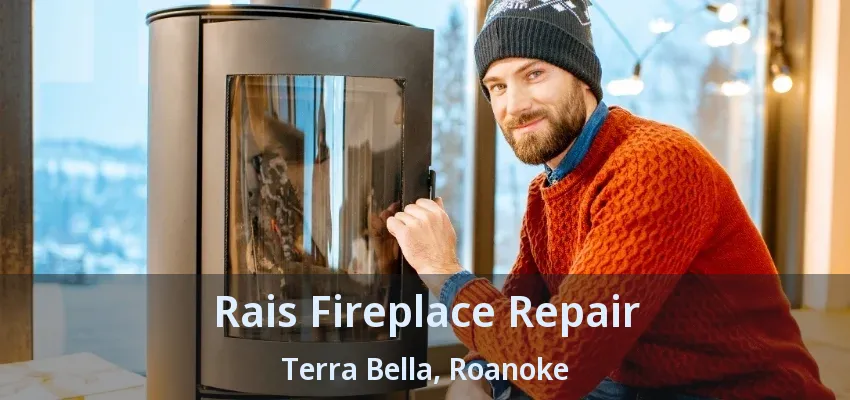 Rais Fireplace Repair Terra Bella, Roanoke - TX