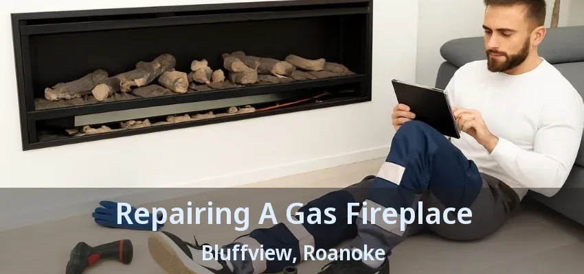 Repairing A Gas Fireplace Bluffview, Roanoke - TX