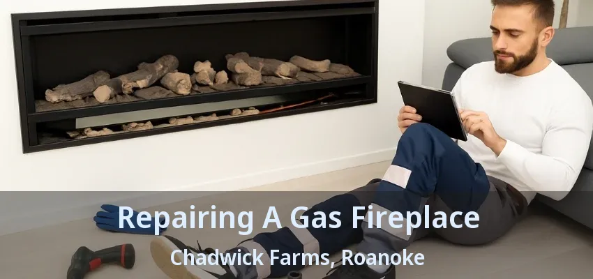 Repairing A Gas Fireplace Chadwick Farms, Roanoke - TX
