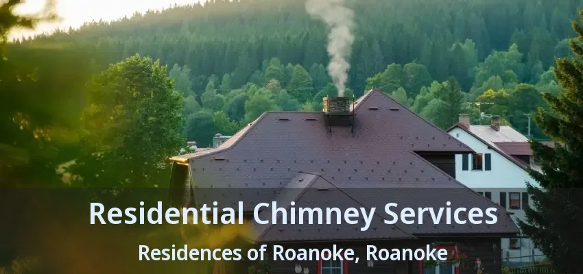 Residential Chimney Services Residences of Roanoke, Roanoke - TX