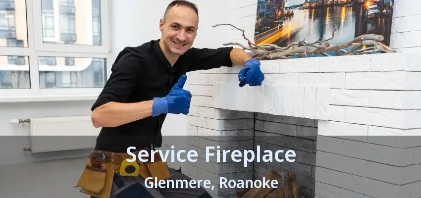 Service Fireplace Glenmere, Roanoke - TX
