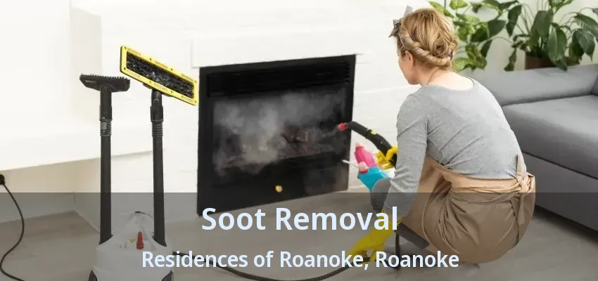 Soot Removal Residences of Roanoke, Roanoke - TX
