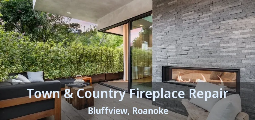 Town & Country Fireplace Repair Bluffview, Roanoke - TX