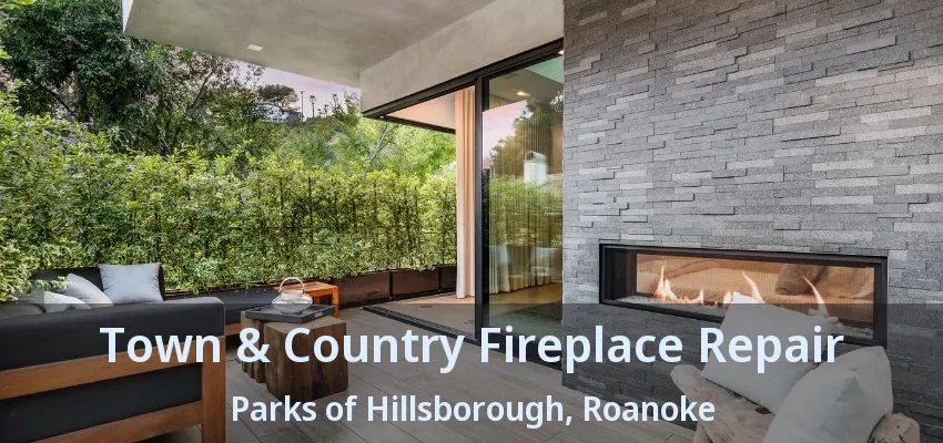 Town & Country Fireplace Repair Parks of Hillsborough, Roanoke - TX